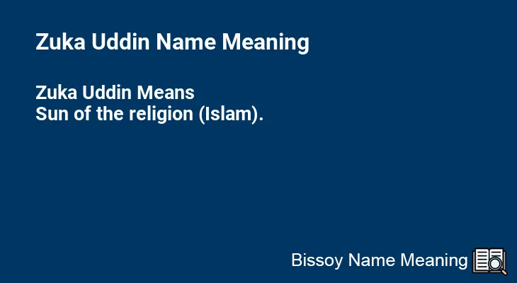 Zuka Uddin Name Meaning